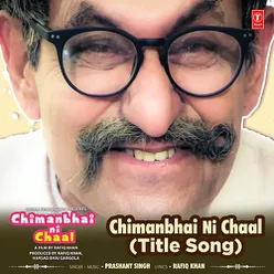 Chimanbhai Ni Chaal (Title Song)