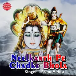 Neelkanth Pe Chadke Bhola