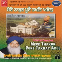 Mere Thakur Pure Takhat Adol (Calcutta Samagam) - Vol.6