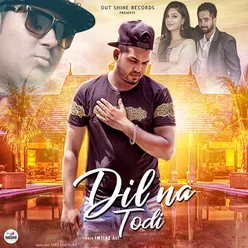 Dil Na Todi