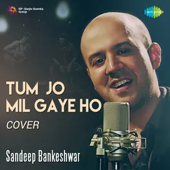 Tum Jo Mil Gaye Ho - Cover - Sandeep Bankeshwar