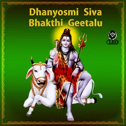 Dhanyosmi Siva Bhakthi Geetalu