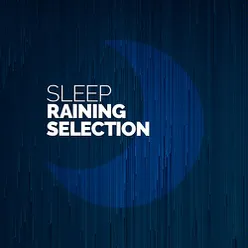 Sleep: Raining Selection