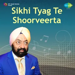 Sikhi Tyag Te Shoorveerta