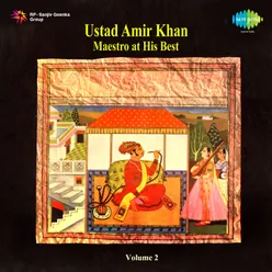 Ustad Amir Khan Maestro At His Best Volume 2