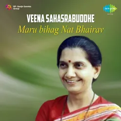 Veena Sahasrabuddhe Maru Bihag Nat Bhairav