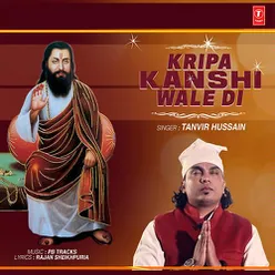 Kripa Kanshi Wale Di