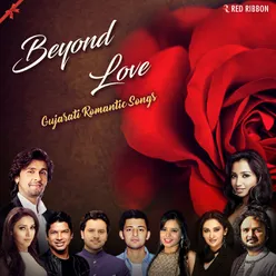 Beyond Love - Gujarati Romantic Songs