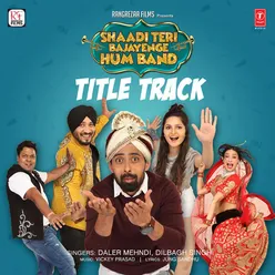 Shaadi Teri Bajayenge Hum Band (Title Track)