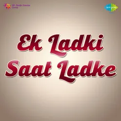 Ek Ladki Saat Ladke