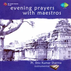 Evening Prayers With Maestros - Pt. Shiv Kumar Sharma