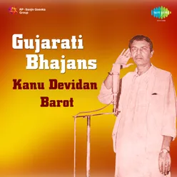Gujarati Bhajans Kanu Devidan Barot