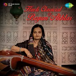 Hindi Classicial Of Begum Akhtar