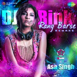 Rang Barse Remake - DJ Rink And Asa Singh