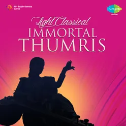 Light Classical Immortal Thumris
