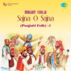 Malkit Singh-Sajna O Sajna-Punjabi Folk -1