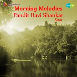 Morning Melodies Pandit Ravi Shankar Sitar