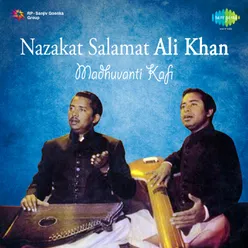 Nazakat-Salamat Ali Khan-Madhuvanti Kafi