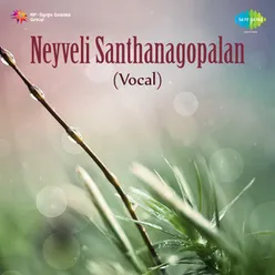 Neyveli Santhanagopalan Vocal