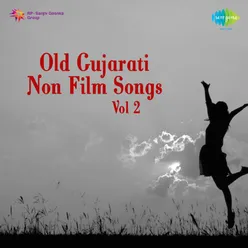 Old Gujarati Non Film Songs Volume 2
