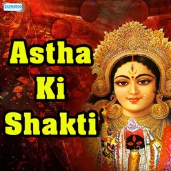 Astha Ki Shakti