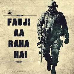 Fauji Aa Raha Hai