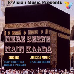 Mere Seene Main Kaaba