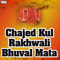 Chajed Kul Rakhwali Bhuval Mata