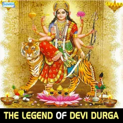 The Legend Of Devi Durga