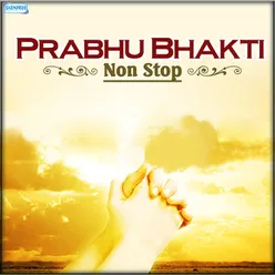 Prabhu Bhakti Non Stop