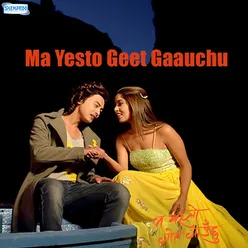 Ma Yesto Geet Gaauchu