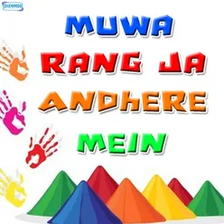 Muwa Rang Ja Andhere Mein