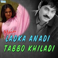 Main Ladka Anadi Tabbo Khiladi