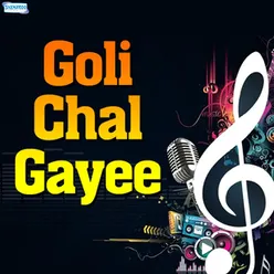 Goli Chal Gayee