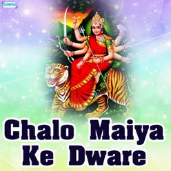 Chalo Maiya Ke Dwaare