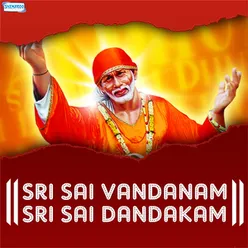 Sri Sai Vandanam Sri Sai Dandakam