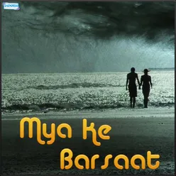 Mya Ke Barsaat