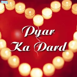 Pyar Ka Dard