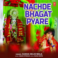 Nachde Bhagat Pyare