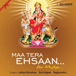 Maa Tera Ehsaan �