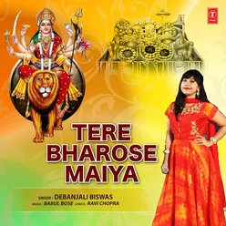 Tere Bharose Maiya