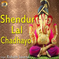 Shendur Lal Chadhayo