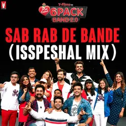 Sab Rab De Bande (Isspeshal Mix)