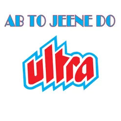 Ab To Jeene Do