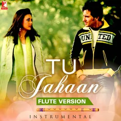 Tu Jahaan - Flute Version (Instrumental)