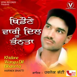 Khidone Wangu Dil Bhanta