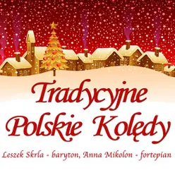 Tradycyjne Polskie Kolędy - Traditional Polish Christmas Carols