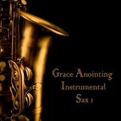 Grace Anointing Instrumental Sax 1