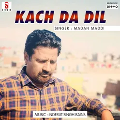 Kach Da Dil