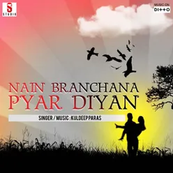 Nain Branchan Pyar Diyan
